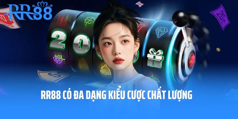 RR88 có đa dạng kiểu cược chất lượng