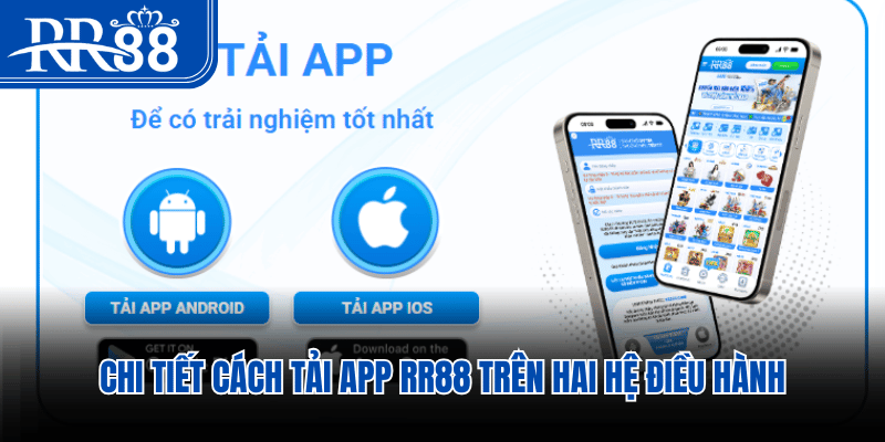 Chi tiết cách tải app RR88 trên hai hệ điều hành