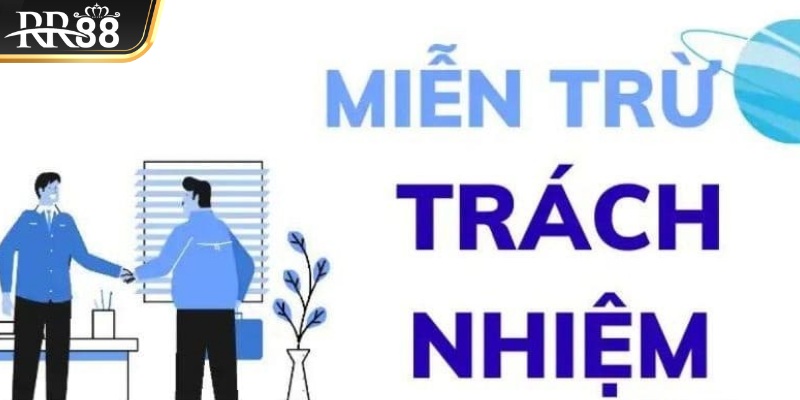 Đôi nét về chính sách miễn trừ trách nhiệm của nhà cái