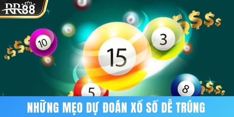 Những mẹo và chiến lược dự đoán xổ số dễ trúng